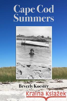 Cape Cod Summers Beverly Koester 9781790163113 Independently Published - książka