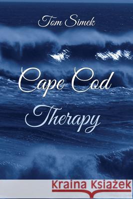 Cape Cod Therapy Tom Simek 9781494720544 Createspace - książka