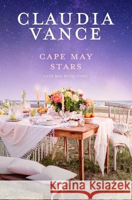 Cape May Stars (Cape May Book 3) Claudia Vance 9781956320022 Claudia Vance - książka