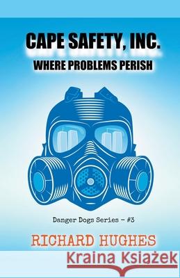 Cape Safety, Inc. - Where Problems Perish Richard Hughes 9798201407230 Waquoit Wordsmith Press - książka