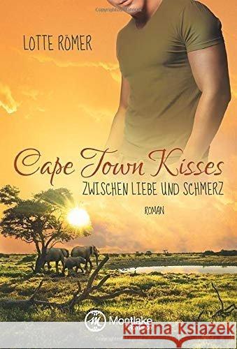 Cape Town Kisses : Zwischen Liebe und Schmerz Römer, Lotte 9781503954335 Montlake Romance - książka