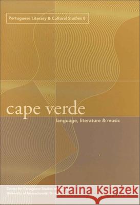 Cape Verde, 8: Language, Literature, and Music Leite, Ana Mafalda 9781933227054 Tagus - książka