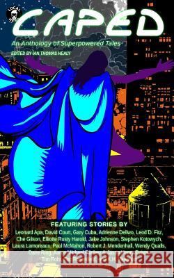 Caped: An Anthology of Superhero Tales Ian Thomas Healy Leonard Apa Ian Thomas Healy 9780692569955 Local Hero Press - książka