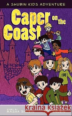 Caper on the Coast: A Shubin Cousins Adventure Shubin, Masha 9780979214554 Anno Domini - książka