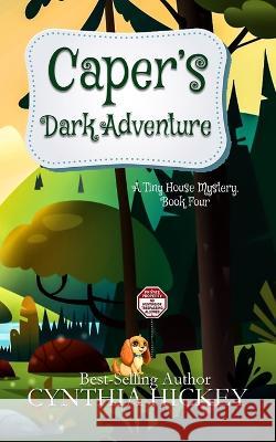 Caper's Dark Adventure Cynthia Hickey   9781087873640 IngramSpark - książka