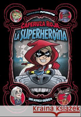 Caperuza Roja, La Superheroína: Una Novela Gráfica Frampton, Otis 9781496599599 Stone Arch Books - książka