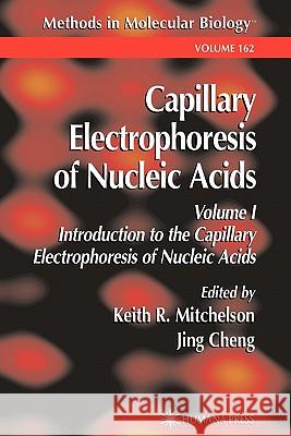 Capillary Electrophoresis of Nucleic Acids Keith R. Mitchelson Jing Cheng 9781617371868 Springer - książka