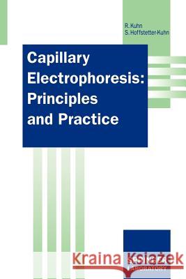 Capillary Electrophoresis: Principles and Practice Reinhard Kuhn Sabrina Hoffstetter-Kuhn 9783642780608 Springer - książka