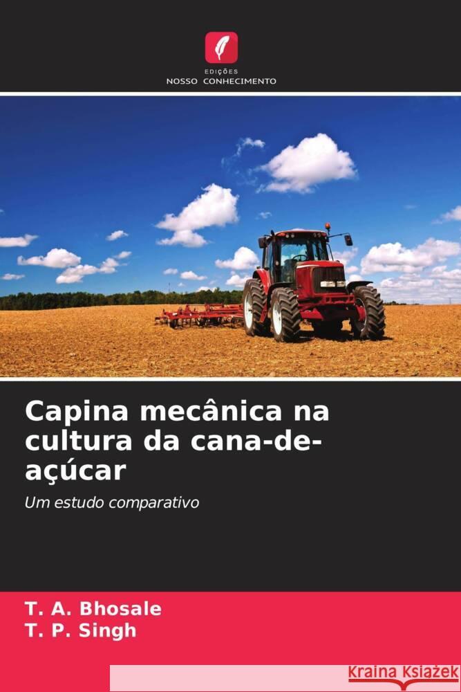 Capina mec?nica na cultura da cana-de-a??car T. A. Bhosale T. P. Singh 9786206684138 Edicoes Nosso Conhecimento - książka