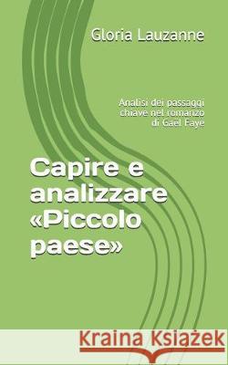 Capire e analizzare Piccolo paese: Analisi dei passaggi chiave nel romanzo di Gaël Faye Gloria Lauzanne 9781080532421 Independently Published - książka