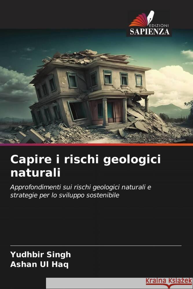 Capire i rischi geologici naturali Singh, Yudhbir, Ul Haq, Ashan 9786206482208 Edizioni Sapienza - książka