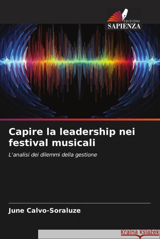 Capire la leadership nei festival musicali Calvo-Soraluze, June 9786202963824 Edizioni Sapienza - książka