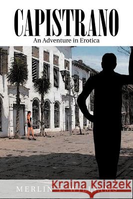 Capistrano Merlin T. Williams 9781479729470 Xlibris Corporation - książka