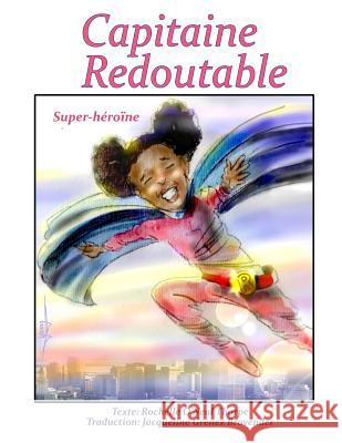 Capitaine Redoutable: Super-héroïne Brovender, Jacqueline Grenez 9781547087280 Createspace Independent Publishing Platform - książka