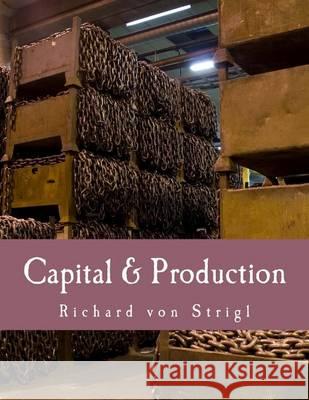 Capital & Production (Large Print Edition) Hoppe, Hans-Hermann 9781479321698 Createspace - książka