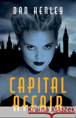 Capital Affair Dan Henley 9781839757556 Grosvenor House Publishing Ltd - książka