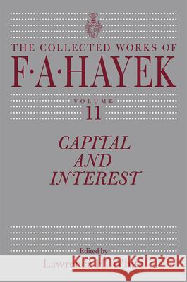 Capital and Interest, 11 F A Hayek 9780226274874 The University of Chicago Press - książka