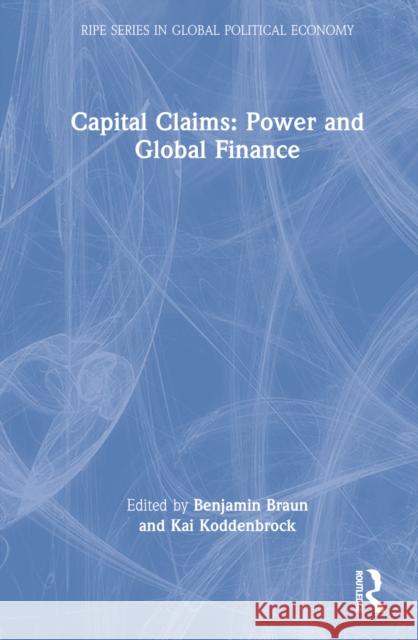 Capital Claims: Power and Global Finance  9781032111131 Taylor & Francis Ltd - książka