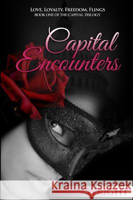 Capital Encounters: Love, Loyalty, Freedom, Flings Dawn Wright 9780998078700 Dawn Wright - książka