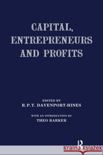 Capital, Entrepreneurs and Profits R. P. T. Davenport-Hines Richard Davenport-Hines Theo Barker 9781138965324 Routledge - książka