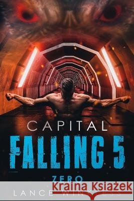 Capital Falling: ZERO - Book 5 Lance Winkless   9798454834838 Independently Published - książka