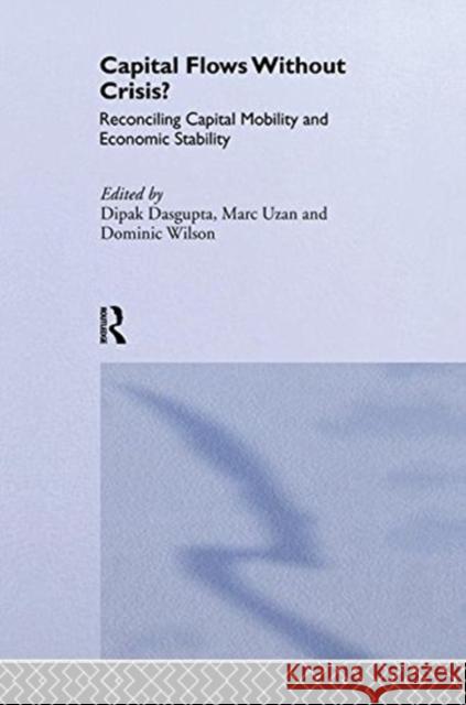 Capital Flows Without Crisis?: Reconciling Capital Mobility and Economic Stability  9781138881037 Taylor & Francis Group - książka