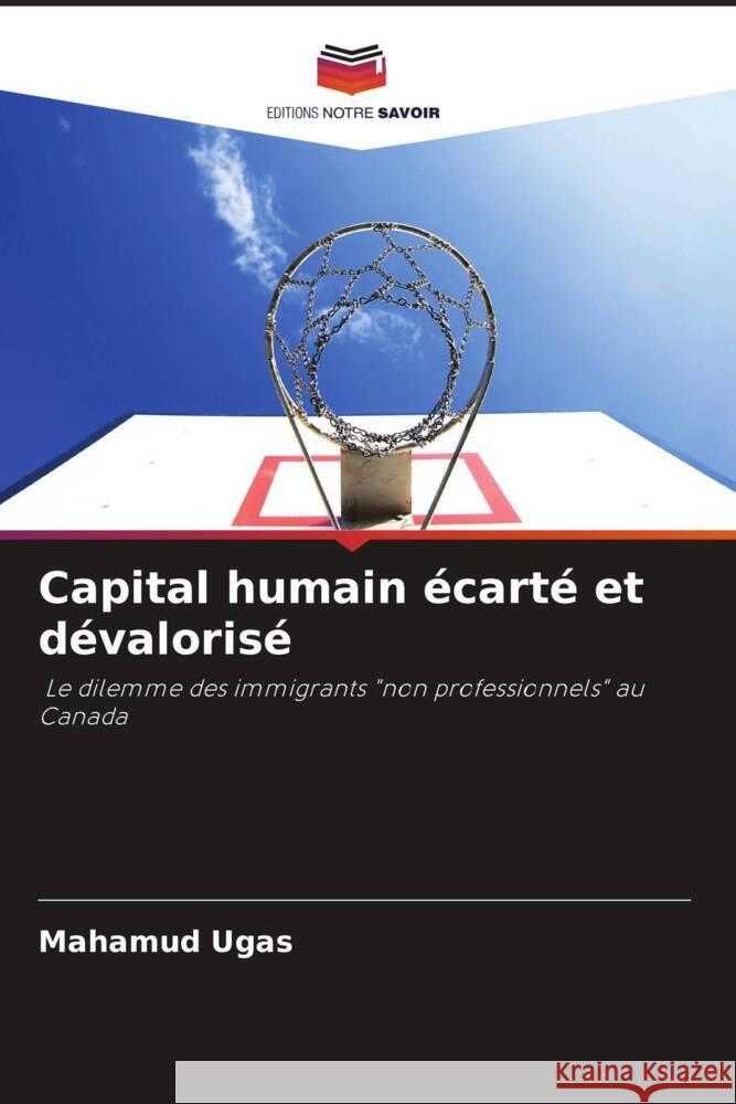 Capital humain écarté et dévalorisé Ugas, Mahamud 9786205070444 Editions Notre Savoir - książka