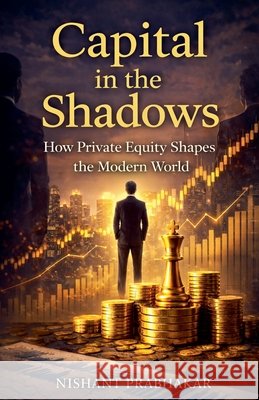 Capital in the Shadows Prabhakar, Nishant 9798224772582 Nishant Prabhakar - książka