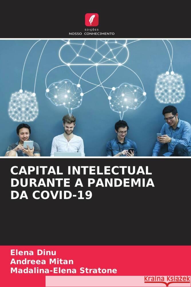 CAPITAL INTELECTUAL DURANTE A PANDEMIA DA COVID-19 Dinu, Elena, Mitan, Andreea, Stratone, Madalina-Elena 9786205564332 Edições Nosso Conhecimento - książka