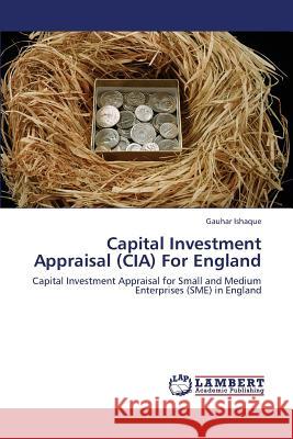 Capital Investment Appraisal (CIA) for England Ishaque Gauhar 9783659439803 LAP Lambert Academic Publishing - książka