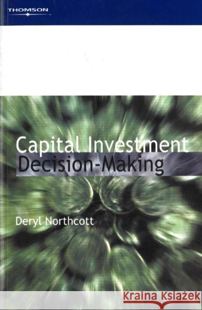 Capital Investment Decision-Making Deryl Northcott 9781861524584 CENGAGE LEARNING - książka