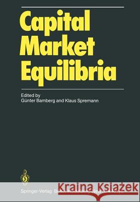 Capital Market Equilibria G. Nter Bamberg Klaus Spremann G. Bamberg 9783642709975 Springer - książka