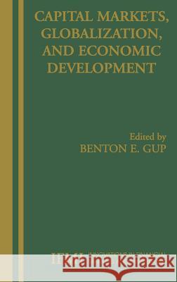 Capital Markets, Globalization, and Economic Development Benton E. Gup 9780387245645 Springer - książka