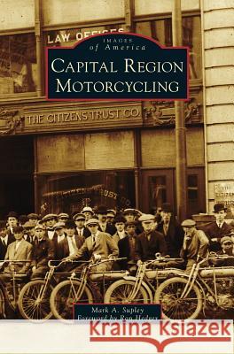 Capital Region Motorcycling Mark a. Supley Ron Hedger 9781531673581 Arcadia Library Editions - książka