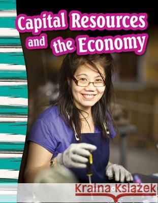 Capital Resources and the Economy Overend Prior, Jennifer 9781433373725 Teacher Created Materials - książka