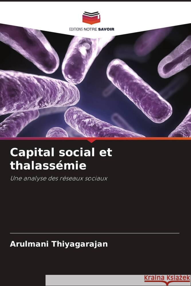 Capital social et thalassémie Thiyagarajan, Arulmani 9786208324667 Editions Notre Savoir - książka