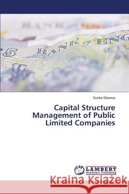 Capital Structure Management of Public Limited Companies Sharma Sunita 9783659620485 LAP Lambert Academic Publishing - książka