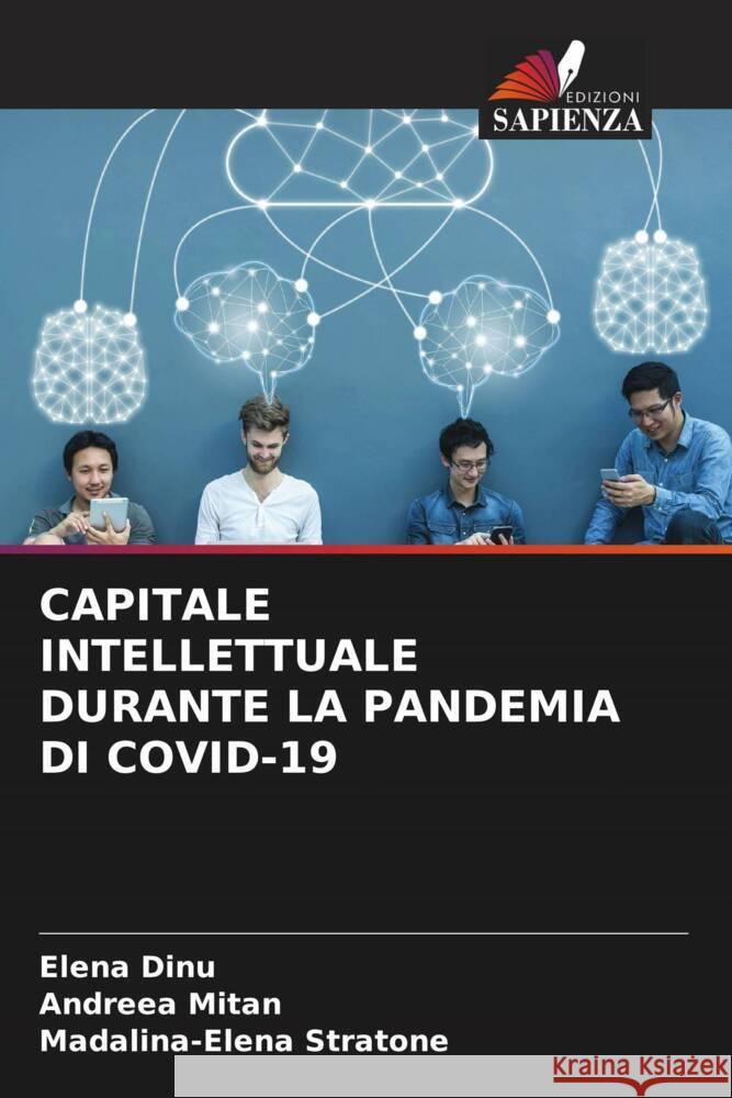CAPITALE INTELLETTUALE DURANTE LA PANDEMIA DI COVID-19 Dinu, Elena, Mitan, Andreea, Stratone, Madalina-Elena 9786205564325 Edizioni Sapienza - książka