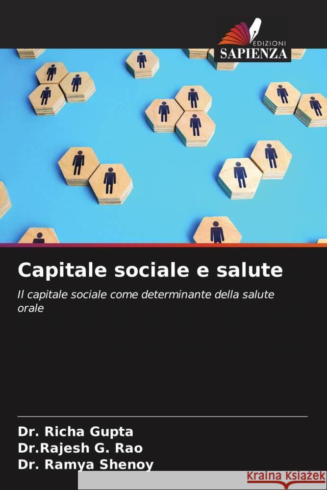 Capitale sociale e salute Richa Gupta Dr Rajesh G. Rao Ramya Shenoy 9786207017645 Edizioni Sapienza - książka