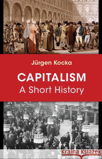 Capitalism: A Short History Jurgen Kocka 9780691165226 Princeton University Press - książka