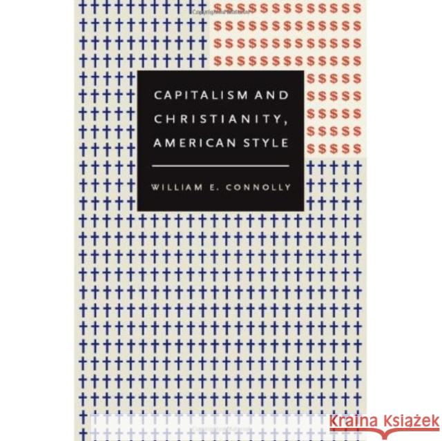 Capitalism and Christianity, American Style William E. Connolly 9780822342496 Duke University Press - książka