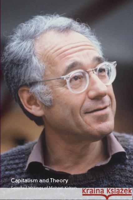 Capitalism and Theory: Selected Writings of Michael Kidron  9781608469253 Haymarket Books - książka