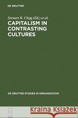 Capitalism in Contrasting Cultures Stewart R. Clegg S. Gordon Redding Monica Cartner 9783110118575 Walter de Gruyter - książka