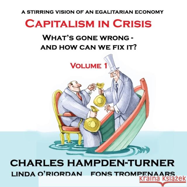 Capitalism in Crisis (Volume 1): What's gone wrong and how can we fix it? Charles Hampden-Turner Linda O'Riordan Fons Trompenaars 9781912635566 Filament Publishing - książka