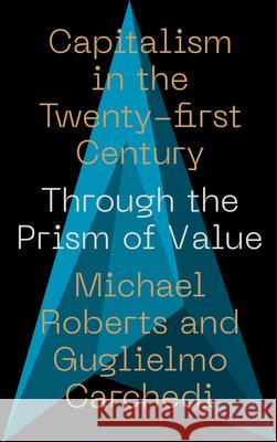 Capitalism in the 21st Century: Through the Prism of Value Michael Roberts Guglielmo Carchedi 9780745340876 Pluto Press (UK) - książka