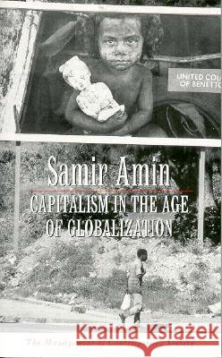 Capitalism in the Age of Globalization: The Management of Contemporary Society Samir Amin 9781856494687 Zed Books - książka