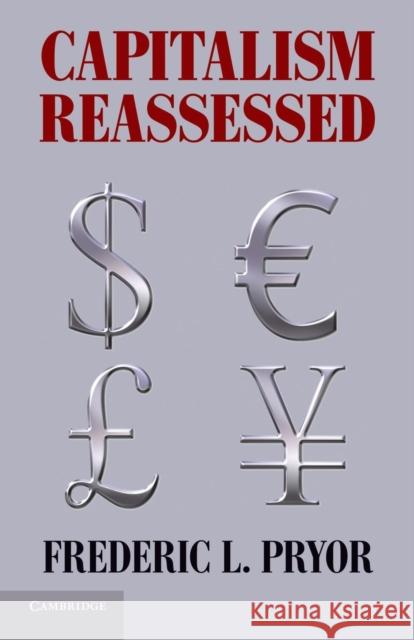 Capitalism Reassessed Frederic L. Pryor 9781107616356 Cambridge University Press - książka
