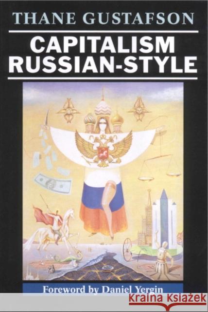 Capitalism Russian-Style Thane Gustafson (Georgetown University, Washington DC) 9780521641753 Cambridge University Press - książka