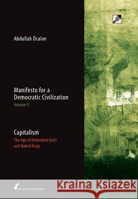 Capitalism: The Age of Unmasked Gods and Naked Kings Abdullah Ocalan Havin Guneser Radha D'Souza 9788293064480 New Compass Press - książka