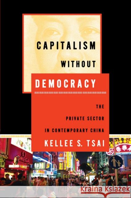 Capitalism Without Democracy: The Private Sector in Contemporary China Tsai, Kellee S. 9780801445132 Cornell University Press - książka